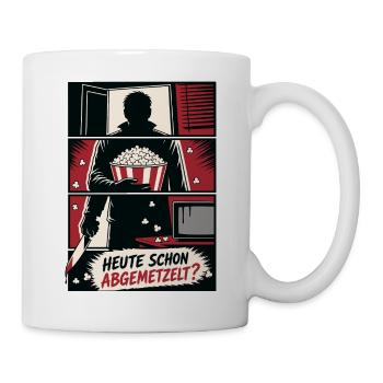 Heute schon abgemetzelt Slasher - Tasse - Weiß - Rechts