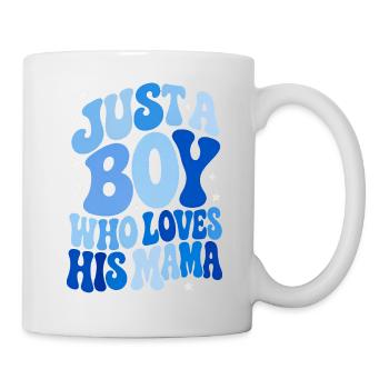 Just A Boy Who Loves His Mama - Tasse - Weiß - Rechts