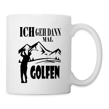 Ich Geh Dann Mal Golfen - Tasse - Weiß - Rechts