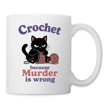 Crochet Because Murder Is Wrong - Mug - white - Right