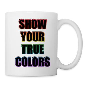 Zeig deine wahren Farben LGBT-Stolz - Tasse - Weiß - Rechts
