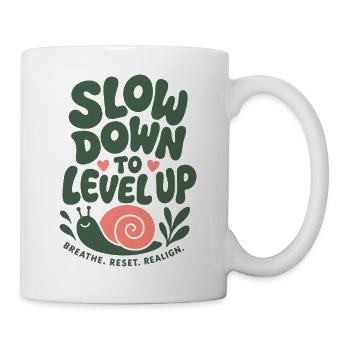 Slow Down To Level Up Quote - Tasse - Weiß - Rechts