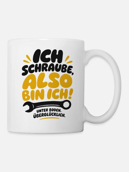 Also bin ich Schraube Spruch - Tasse - Weiß