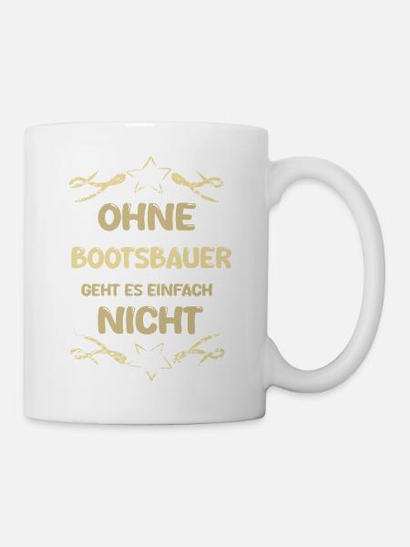 Spruch Bootsbauer - Tasse - Weiß
