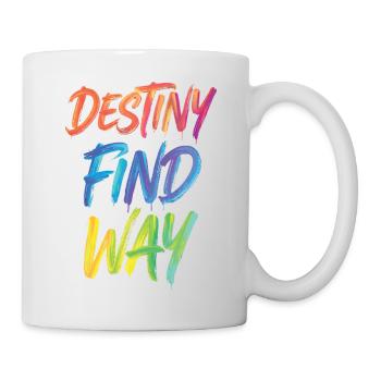Destiny Find Way Zitattext Gemälde Druck - Tasse - Weiß - Rechts