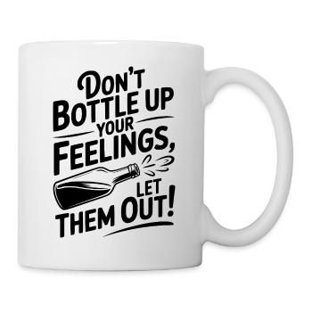 Ne refoule pas tes sentiments, laisse-les sortir ! - Mug blanc - blanc - Droite