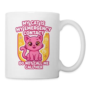 My Cat Is My Emergency Contact - Tasse - Weiß - Rechts