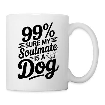 99 % sicher, dass mein Seelenverwandter ein Hund ist - Tasse - Weiß - Rechts