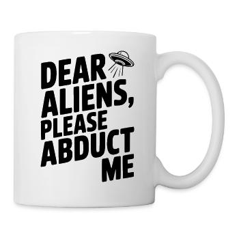 Chers extraterrestres, s’il vous plaît, enlevez-moi - Mug blanc - blanc - Droite