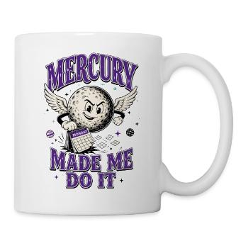 Mercury Made Me Do It – Astrology Humor - Mug - white - Right