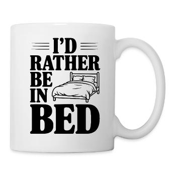 Ich wäre lieber im Bett - Tasse - Weiß - Rechts