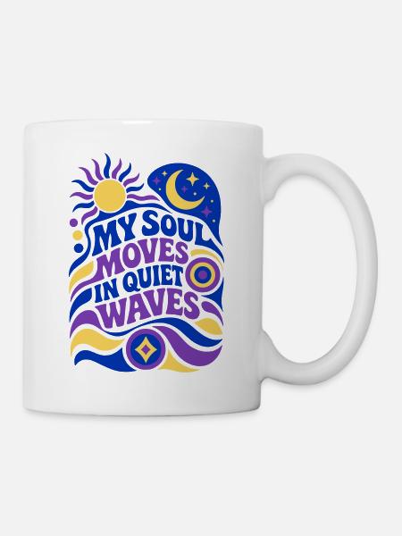 My soul moves in quiet waves - Tasse - Weiß