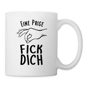 Eine Prise Fick Dich Frecher Böser Spruch - Tasse - Weiß - Rechts