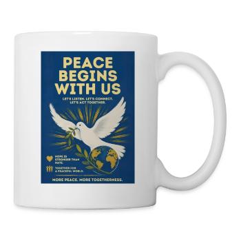Frieden beginnt mit uns - Tasse - Weiß - Rechts
