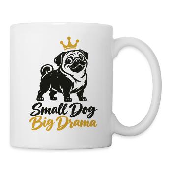 Mops Kleiner Hund Große Drama Königin - Tasse - Weiß - Rechts