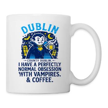 County Dublin Vampire And Coffee Obsession - Tasse - Weiß - Rechts