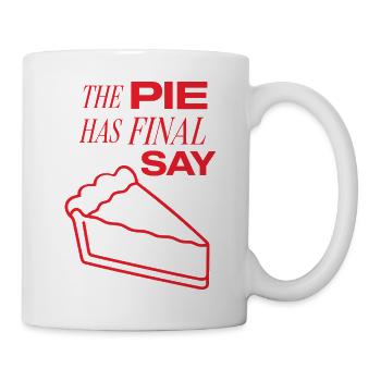 Kuchen – The Pie Has Final Say - Tasse - Weiß - Rechts