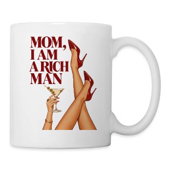 Mom I Am A Rich Man - Tasse - Weiß - Rechts