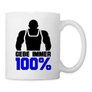 Gebe immer 100% - Tasse - Weiß - Rechts