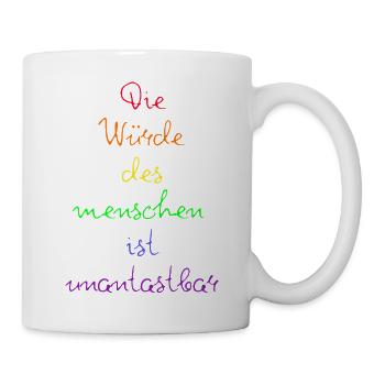 DIE WÜRDE DES MENSCHEN IST UNANTASTBAR REGENBOGEN - Tasse - Weiß - Rechts