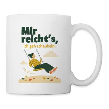 Mir reicht's, ich geh schaukeln Herbst - Tasse - Weiß - Rechts
