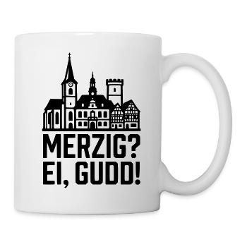 Merzig Ei Gudd - Tasse - Weiß - Rechts