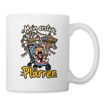 Mein erster Plärrer - Tasse - Weiß - Rechts