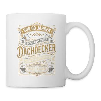 60 Jahre Dachdecker Lustiger Geburtstag Spruch - Tasse - Weiß - Rechts