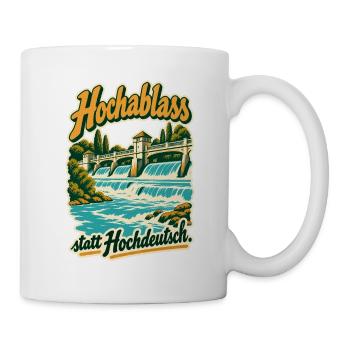 Hochablass statt Hochdeutsch - Tasse - Weiß - Rechts