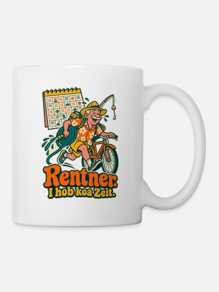 Rentner I hob koa Zeit - Tasse - Weiß