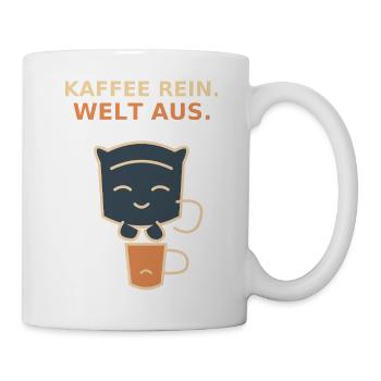 Kaffee Rein — Welt Raus - Tasse - Weiß - Rechts