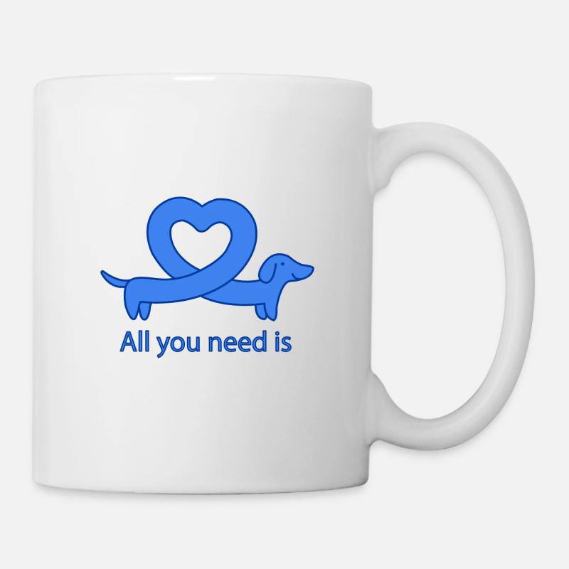All You Need Is Dackellove - Tasse - Weiß