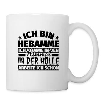 Hebamme Geschenk lustig Himmel Hölle - Tasse - Weiß - Rechts