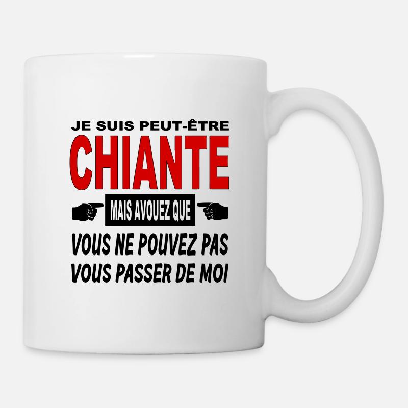Chiante mais vous ne pouvez pas vous passer de moi - Mug blanc - blanc