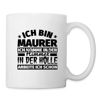 Maurer Geschenk lustig Himmel Hölle - Tasse - Weiß - Rechts