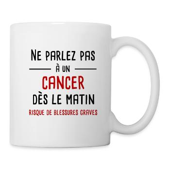 Ne parlez pas à un Cancer dès le matin - Mug blanc - blanc - Droite