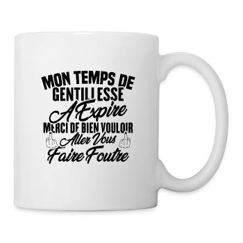 Mon temps de gentillesse a expiré - Mug blanc - blanc - Droite
