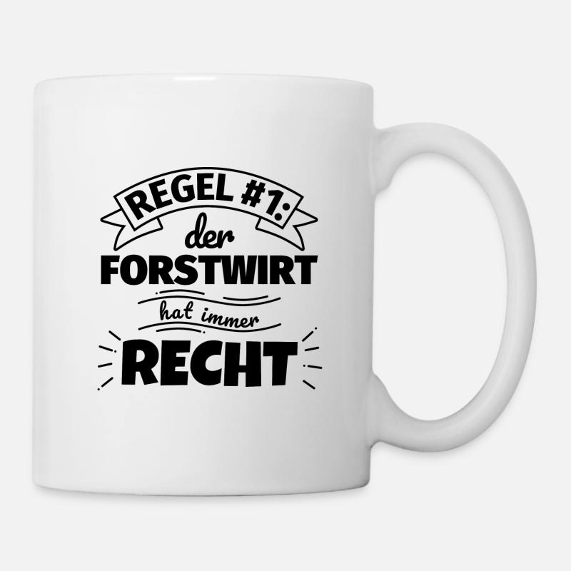 Forstwirt Geschenke – Hat immer Recht - Tasse - Weiß