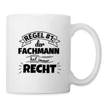 Fachmann Geschenke – Hat immer Recht - Tasse - Weiß - Rechts