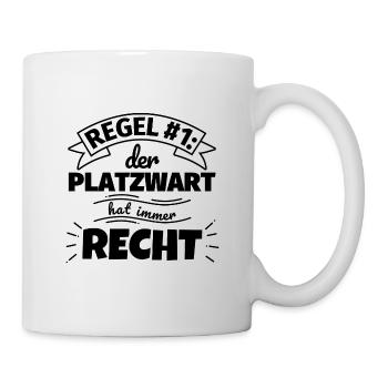 Platzwart Geschenke – Hat immer Recht - Tasse - Weiß - Rechts