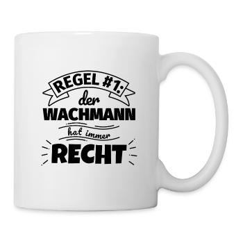 Wachmann Geschenke – Hat immer Recht - Tasse - Weiß - Rechts