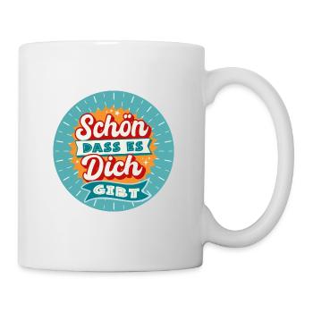 Schön das es Dich gibt - Tasse - Weiß - Rechts