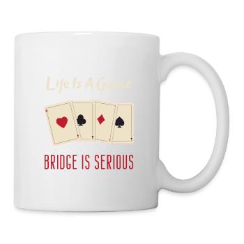 Life Is A Game Bridge Is Serious Card Player - Mug - white - Right