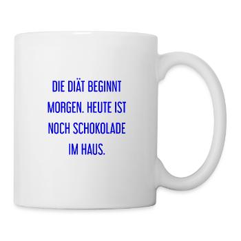 Die Diät beginnt morgen - Schokolade im Haus! - Tasse - Weiß - Rechts