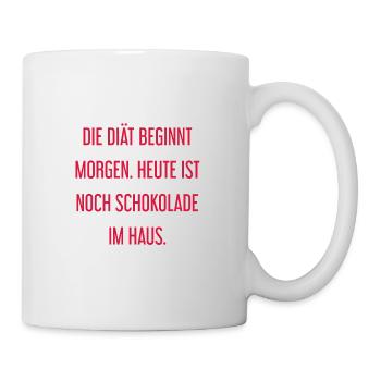Die Diät beginnt morgen - Schokolade im Haus! - Tasse - Weiß - Rechts