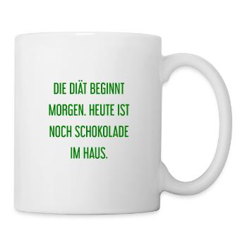 Die Diät beginnt morgen - Schokolade im Haus! - Tasse - Weiß - Rechts