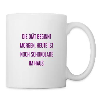 Die Diät beginnt morgen - Schokolade im Haus! - Tasse - Weiß - Rechts