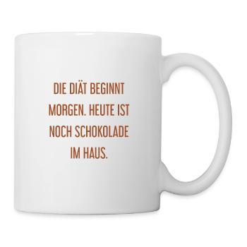 Die Diät beginnt morgen - Schokolade im Haus! - Tasse - Weiß - Rechts