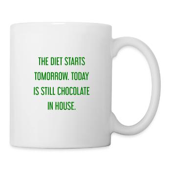 Die Diät beginnt morgen - Schokolade im Haus! - Tasse - Weiß - Rechts