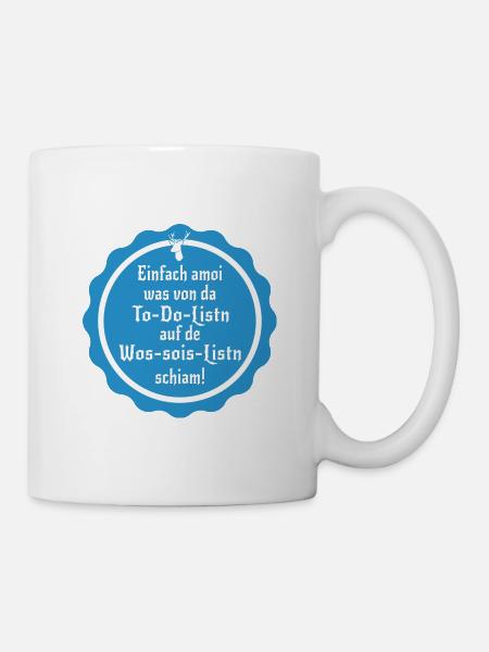 to do liste Humor Lustige Sprüche bayrisch - Tasse - Weiß